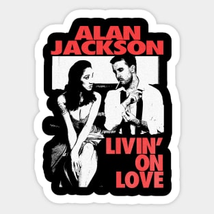 Livin' on Love Alan Jackson Sticker